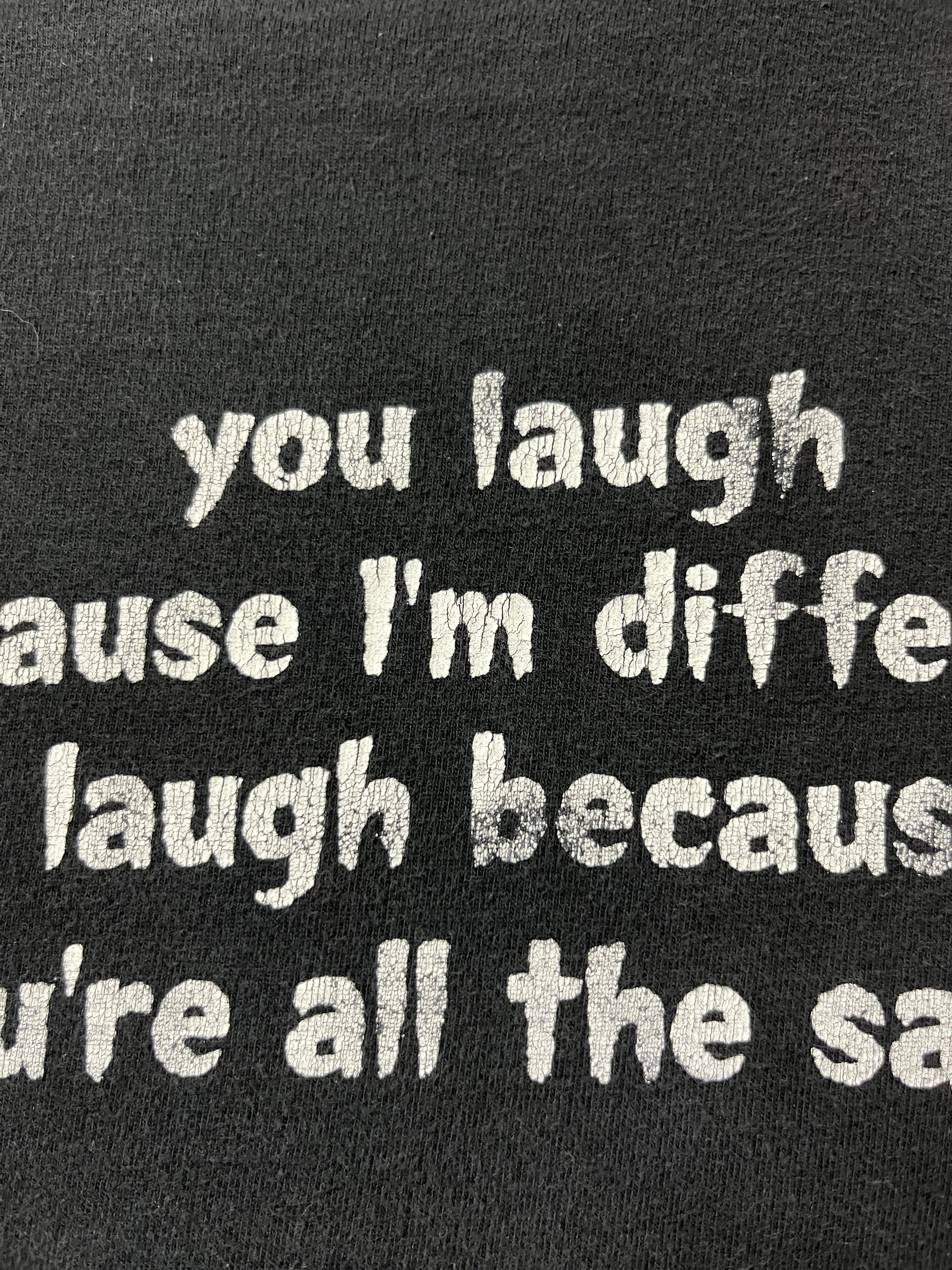 Late 90s/Early 00s ‘You Laugh Because I’m Different’ Novelty T-Shirt - Faded Black - XS
