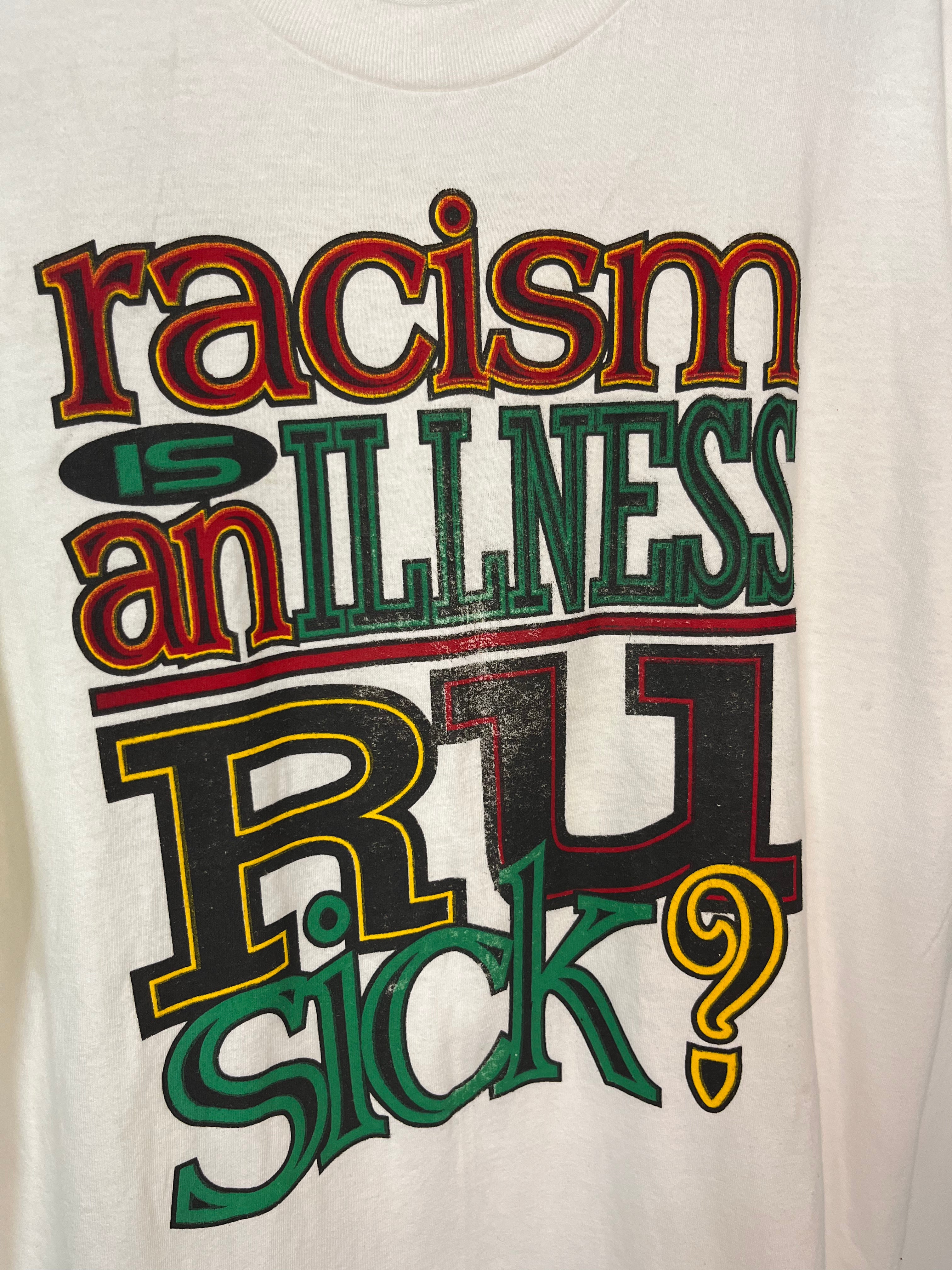 90s Racism Is An Illness R U Sick T-Shirt - White - XL